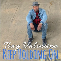 Tony Valentino - Keep Holding On