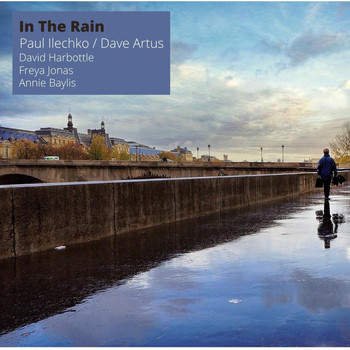 Paul Ilechko & Dave Artus - In the Rain (feat. David Harbottle, Freya Jonas & Annie Baylis)