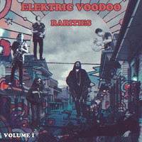 Elektric Voodoo - Rarities, Vol. 1