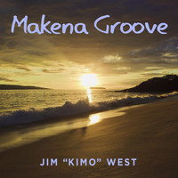 Jim "Kimo" West - Makena Groove