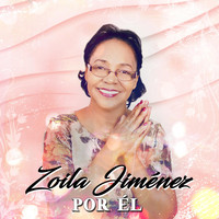 Zoila Jiménez - Por Él