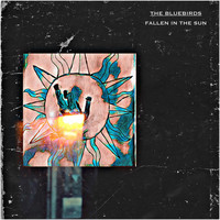 The Bluebirds - Fallen in the Sun