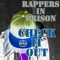 Rappers in Prison - Check It Out (Explicit)