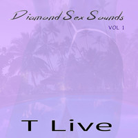 T Live - Diamond Sex Sounds, Vol. 1 (Explicit)
