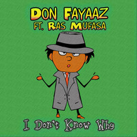 Don Fayaaz - I Don't Know Why (feat. Ras Mufasa)