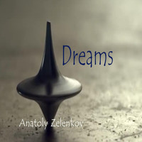 Anatoly Zelenkov - Dreams