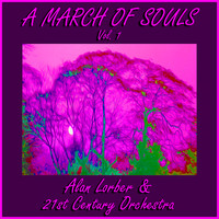 Alan Lorber & 21st Century Orchestra - A March of Souls, Vol. 1