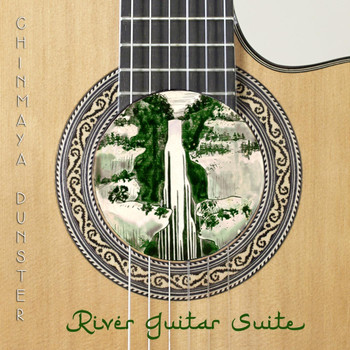 Chinmaya Dunster - River Guitar Suite