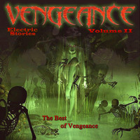 Vengeance - Electric Stories: The Best of Vengeance, Vol. II