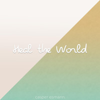 Casper Esmann - Heal the World