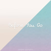 Casper Esmann - Before You Go