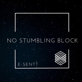 E-Sentt - No Stumbling Block