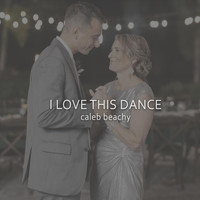 Caleb Beachy - I Love This Dance (Mother-Son Dance)