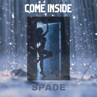Spade - Come Inside
