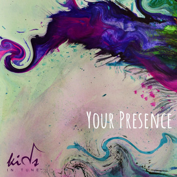 Kids in Tune - Your Presence