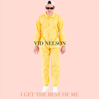 Vid Nelson - I Get the Best of Me