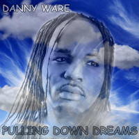 Danny Ware - Pulling Down Dreams