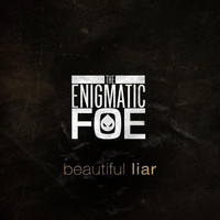 The Enigmatic Foe - Beautiful Liar