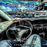 Tearz - Miss You All the Time (Explicit)