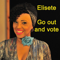 elisete - Go Out And Vote