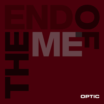 Optic - The End of Me
