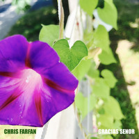 Chris Farfan - Gracias Señor