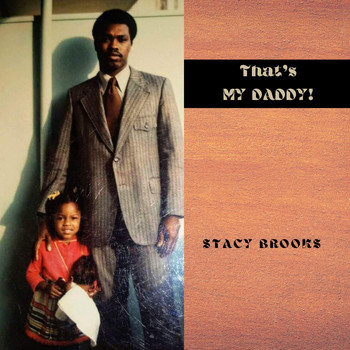Stacy Brooks - That's My Daddy!