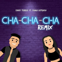 David Torres - Cha Cha Cha (Remix) [feat. Diana Estrada]