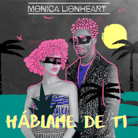 Monica Lionheart - Hablame De Ti