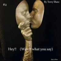 Terry Shaw - Hey!! (Watch What You Say)