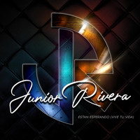 Junior Rivera - Estan Esperando (Vive Tu Vida)