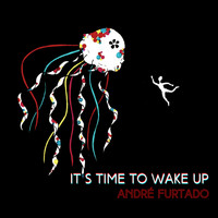 André Furtado - It's Time to Wake Up