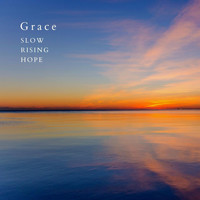 Slow Rising Hope - Grace