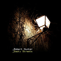Robert Hunter - Empty Streets