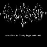 Black Tribe - Black Metal Is a Rotting Corpse 2000-2002