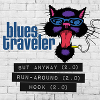 Blues Traveler - But Anyway / Run-Around / Hook (2.0)