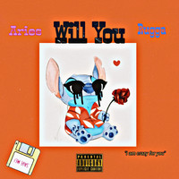 Aries - Will You (Explicit)