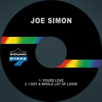 Joe Simon - Yours Love / I Got a Whole Lot of Lovin'