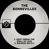 The Bonnevilles - Don't Break the Spell of Love