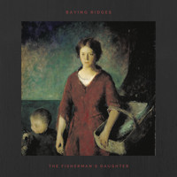 Baying Ridges - Sketches From The Den Vol. 1: The Fisherman's Daughter