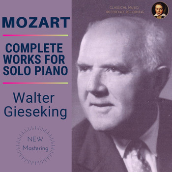Walter Gieseking - Mozart: Complete Works For Solo Piano