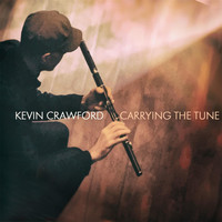 Kevin Crawford - Carrying the Tune