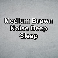 Pink Noise for Babies - Medium Brown Noise Deep Sleep