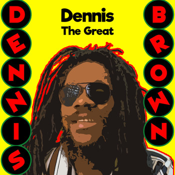 Dennis Brown - Dennis the Great