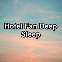 New Noise - Hotel Fan Deep Sleep