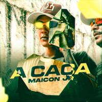Maicon JR - A Caça (Explicit)