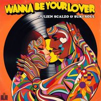 Julien Scalzo, Suki Soul - Wanna Be Your Lover (Original Mix)