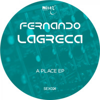 Fernando Lagreca - A Place