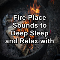 Fireplace Sounds - Fire Place Sounds to Deep Sleep and Relax with