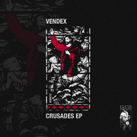 Vendex - Crusades EP